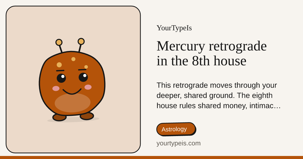 Mercury retrograde in the 8th house